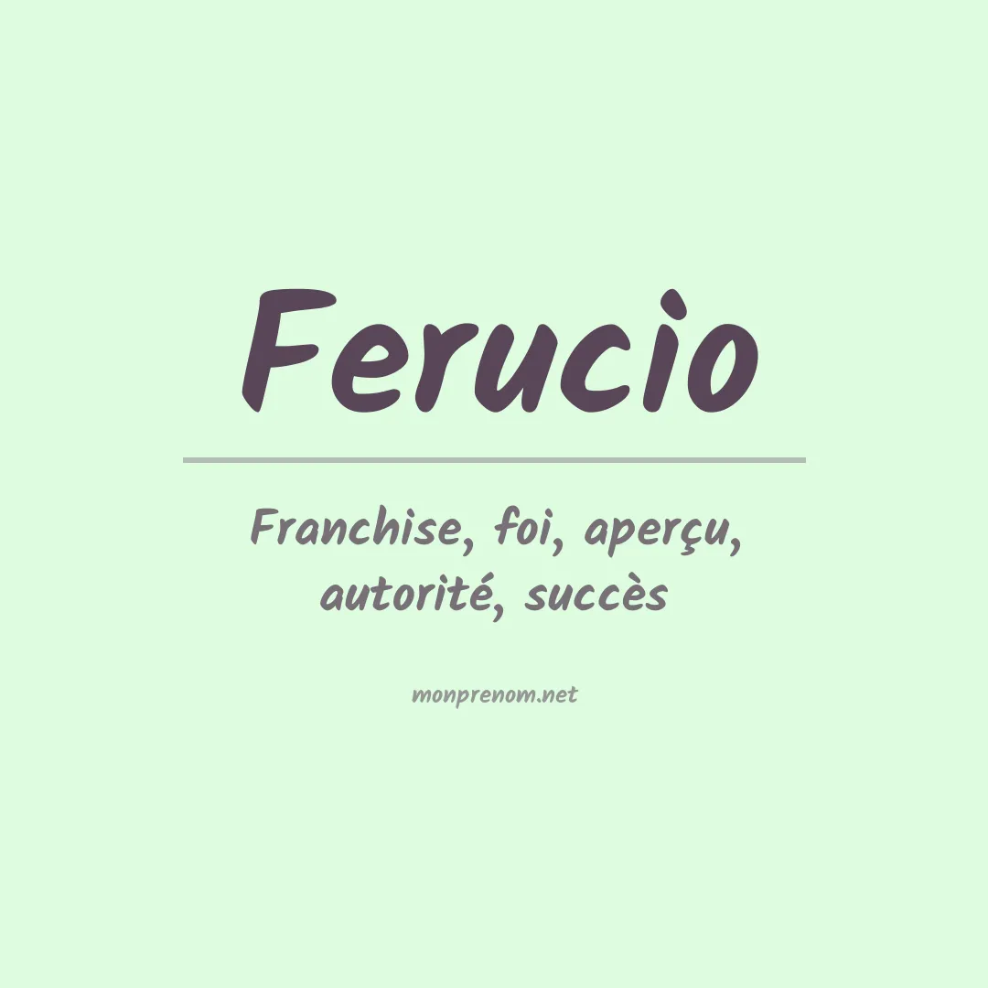 Signification du prénom Ferucio