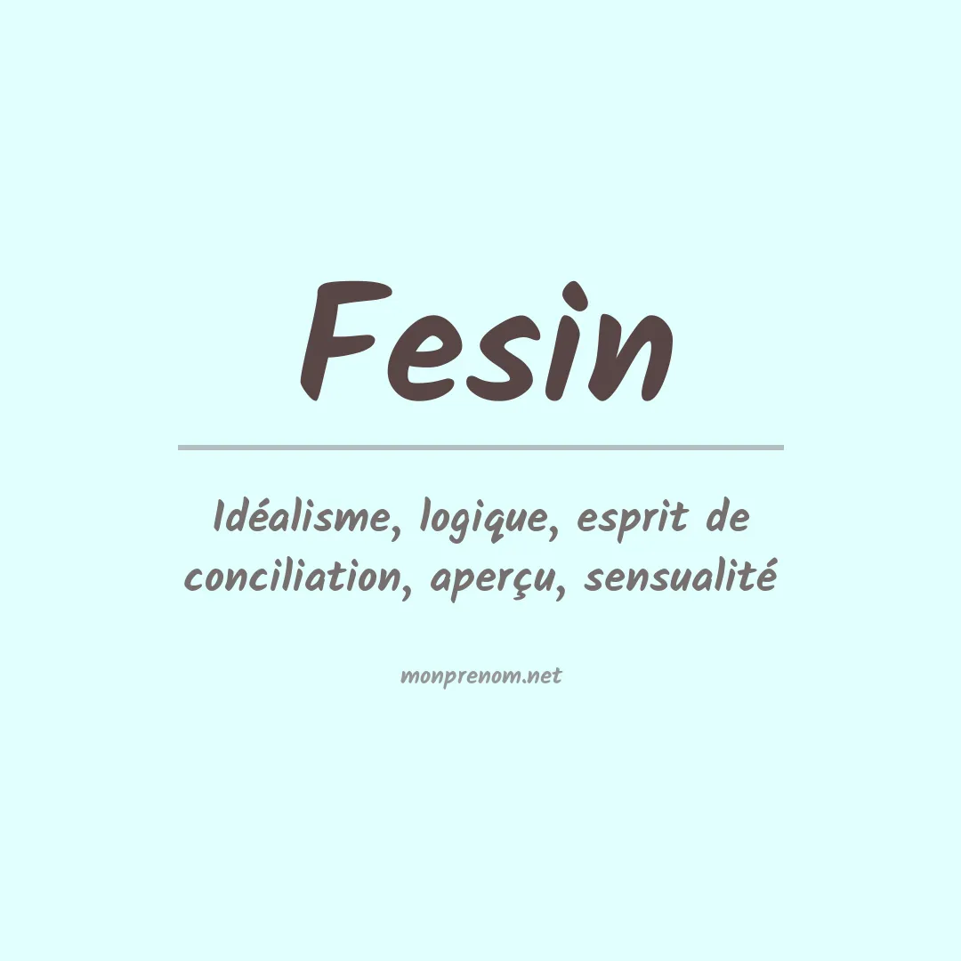 Signification du prénom Fesin