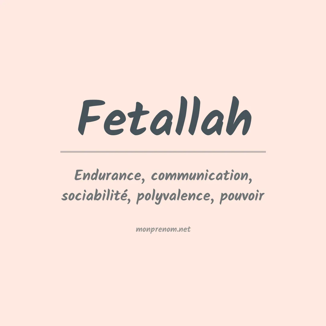 Signification du prénom Fetallah