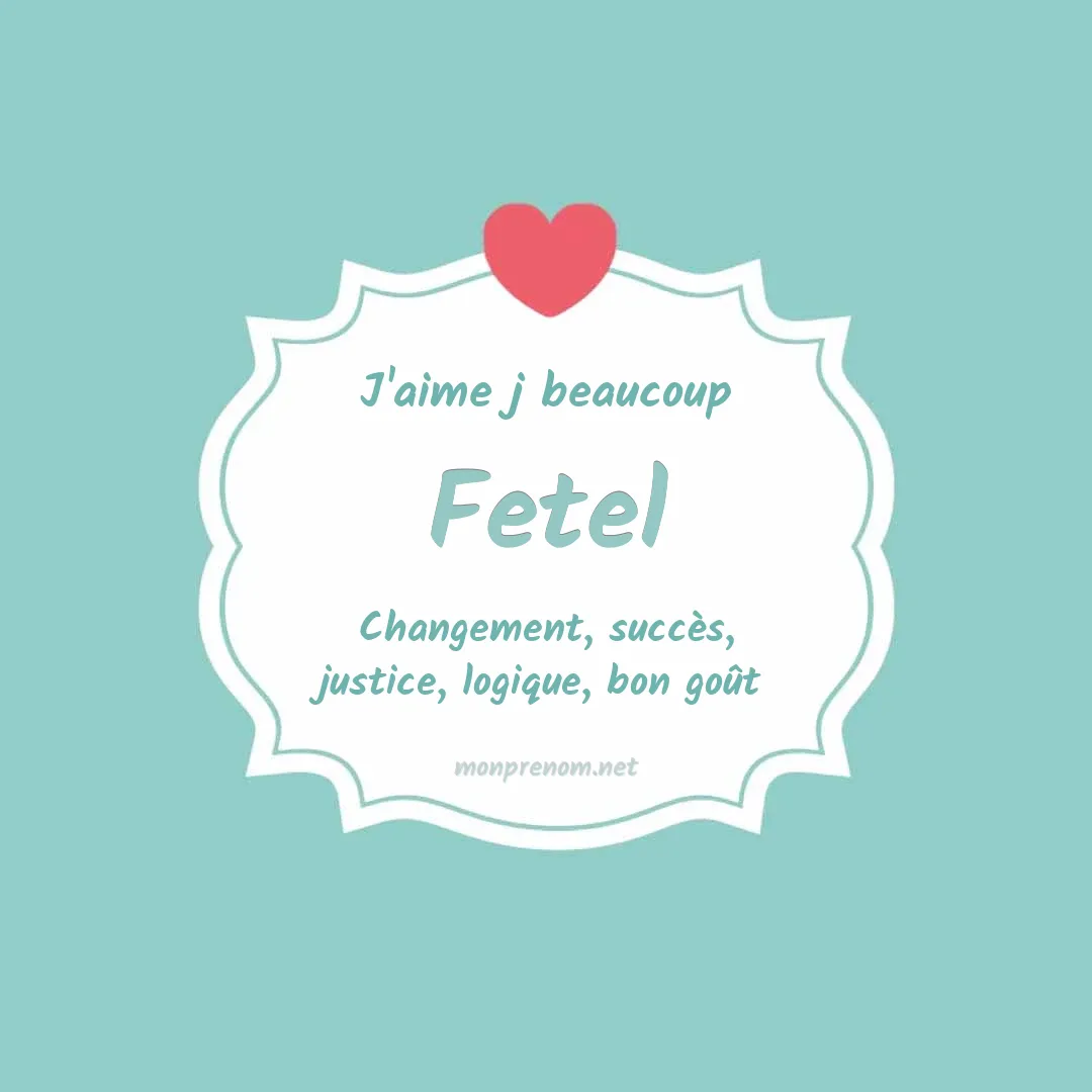 J'aime beaucoup Fetel