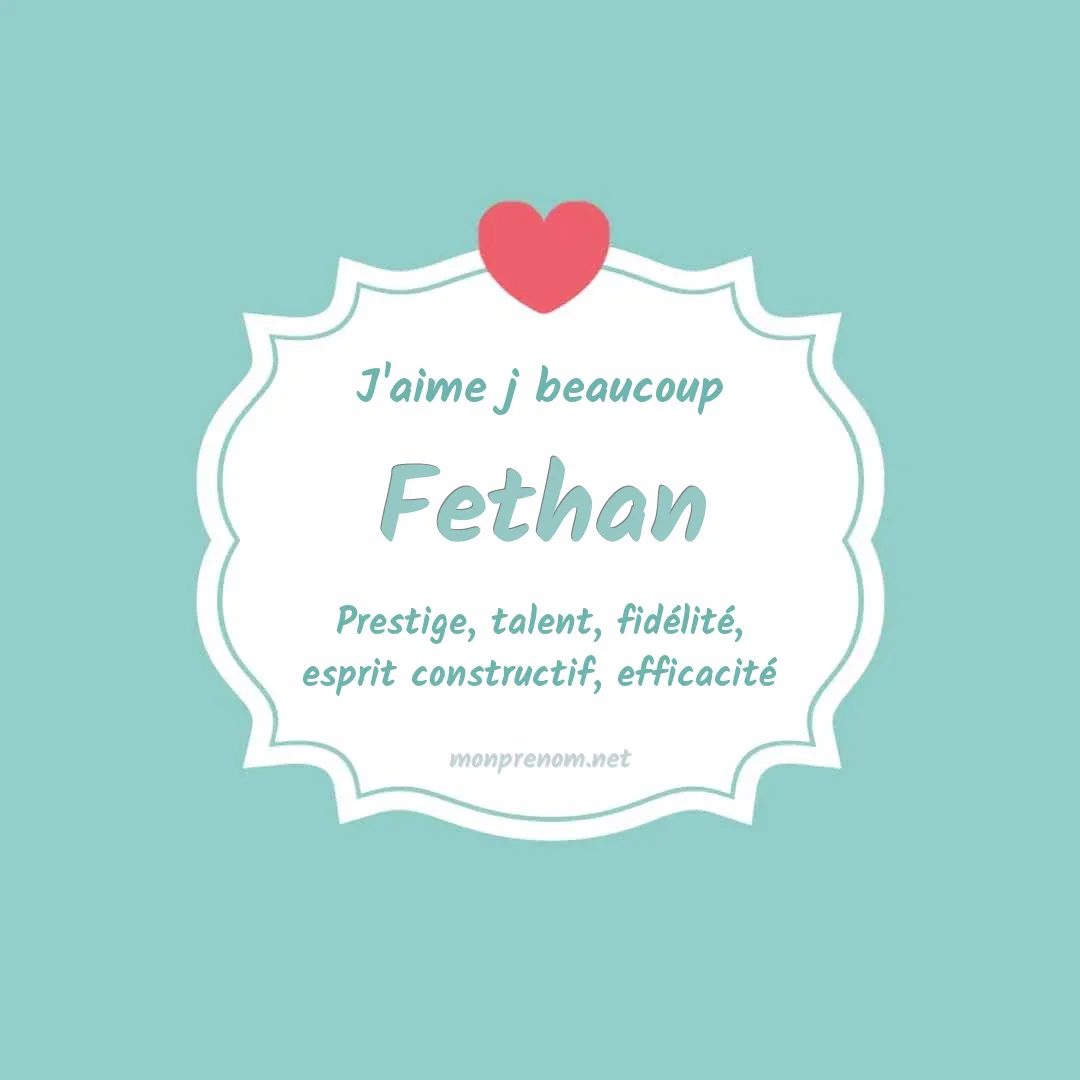 J'aime beaucoup Fethan