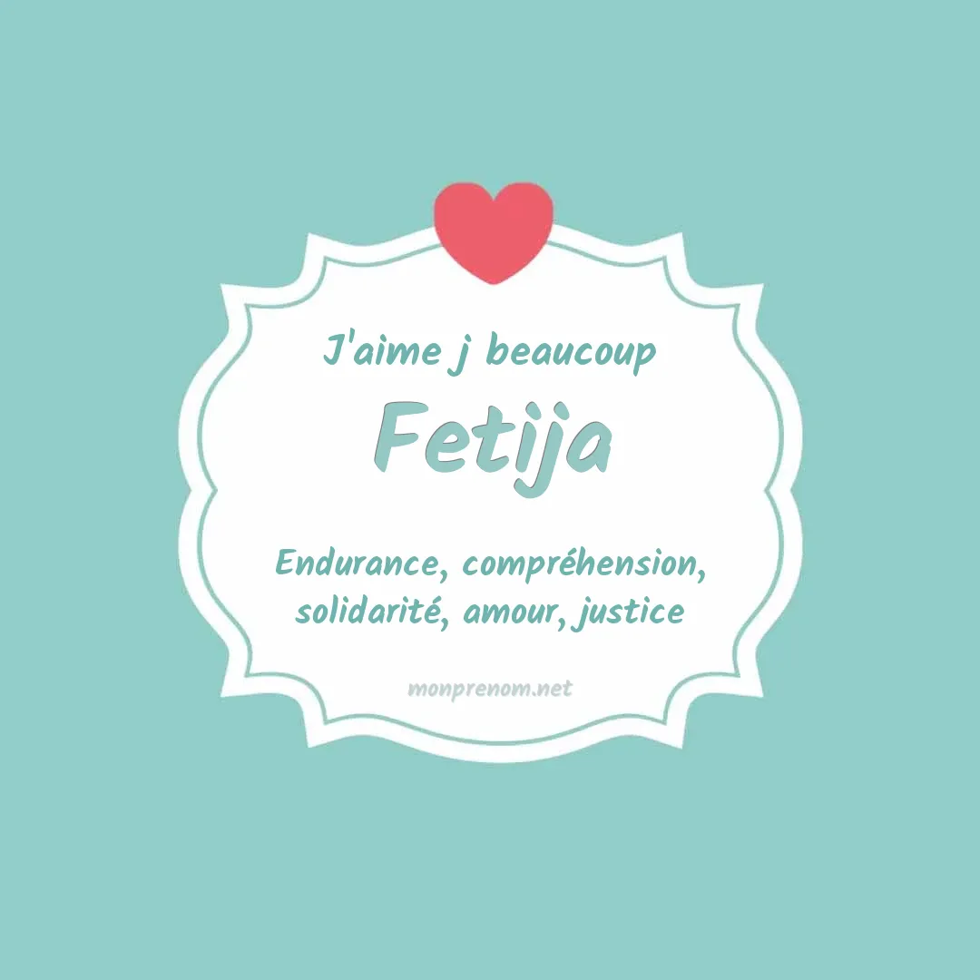 J'aime beaucoup Fetija