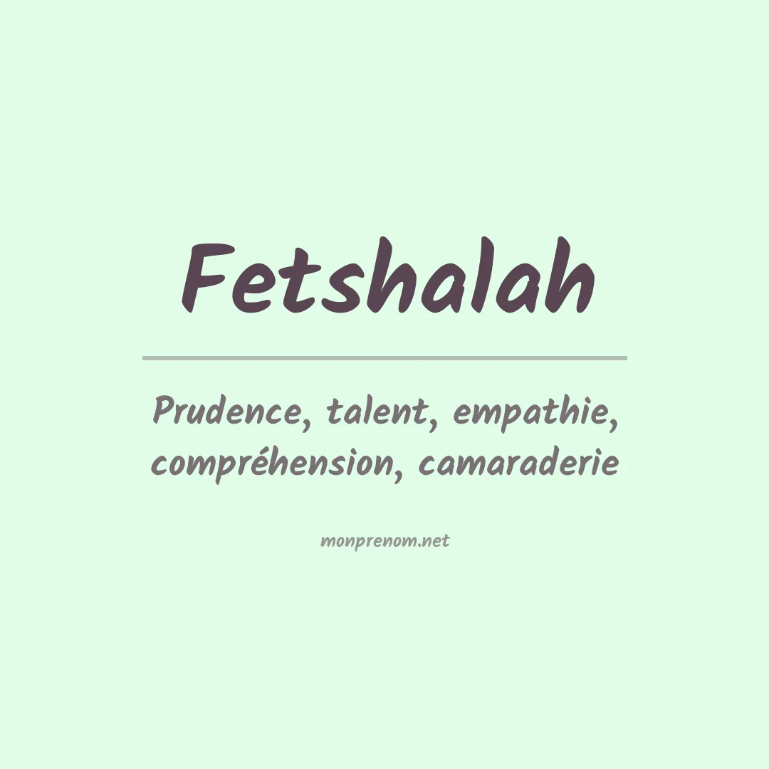 Signification du prénom Fetshalah
