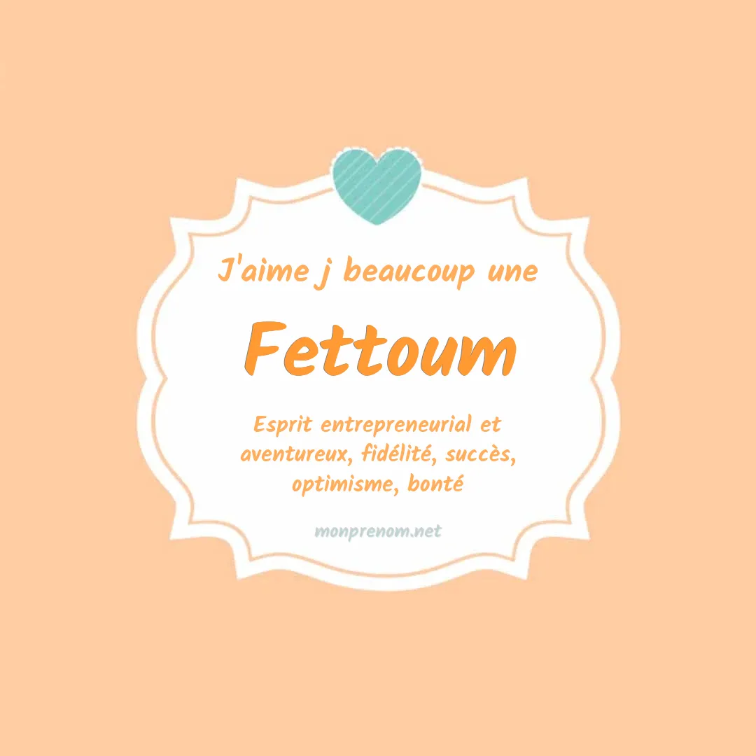 J'aime beaucoup Fettoum