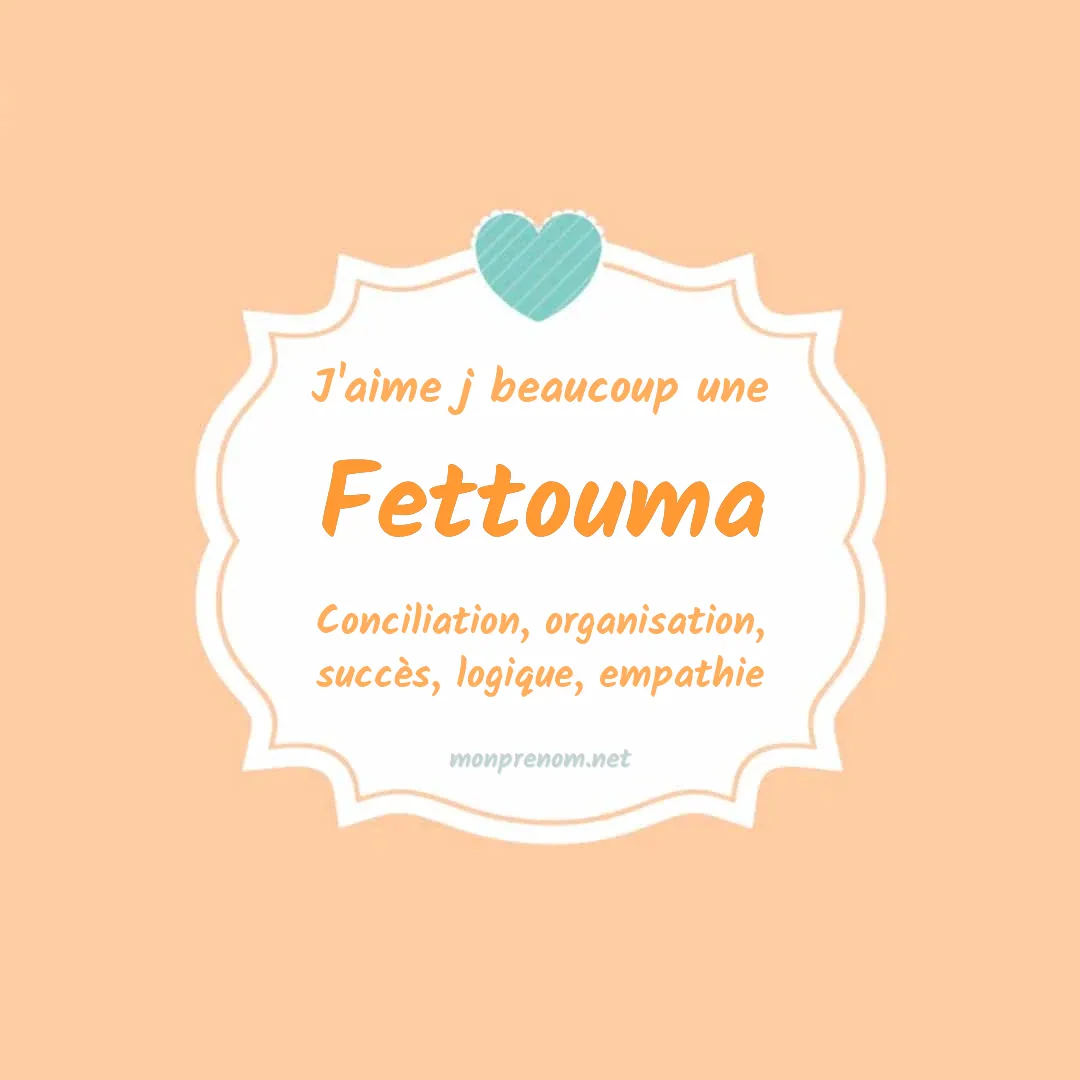J'aime beaucoup Fettouma