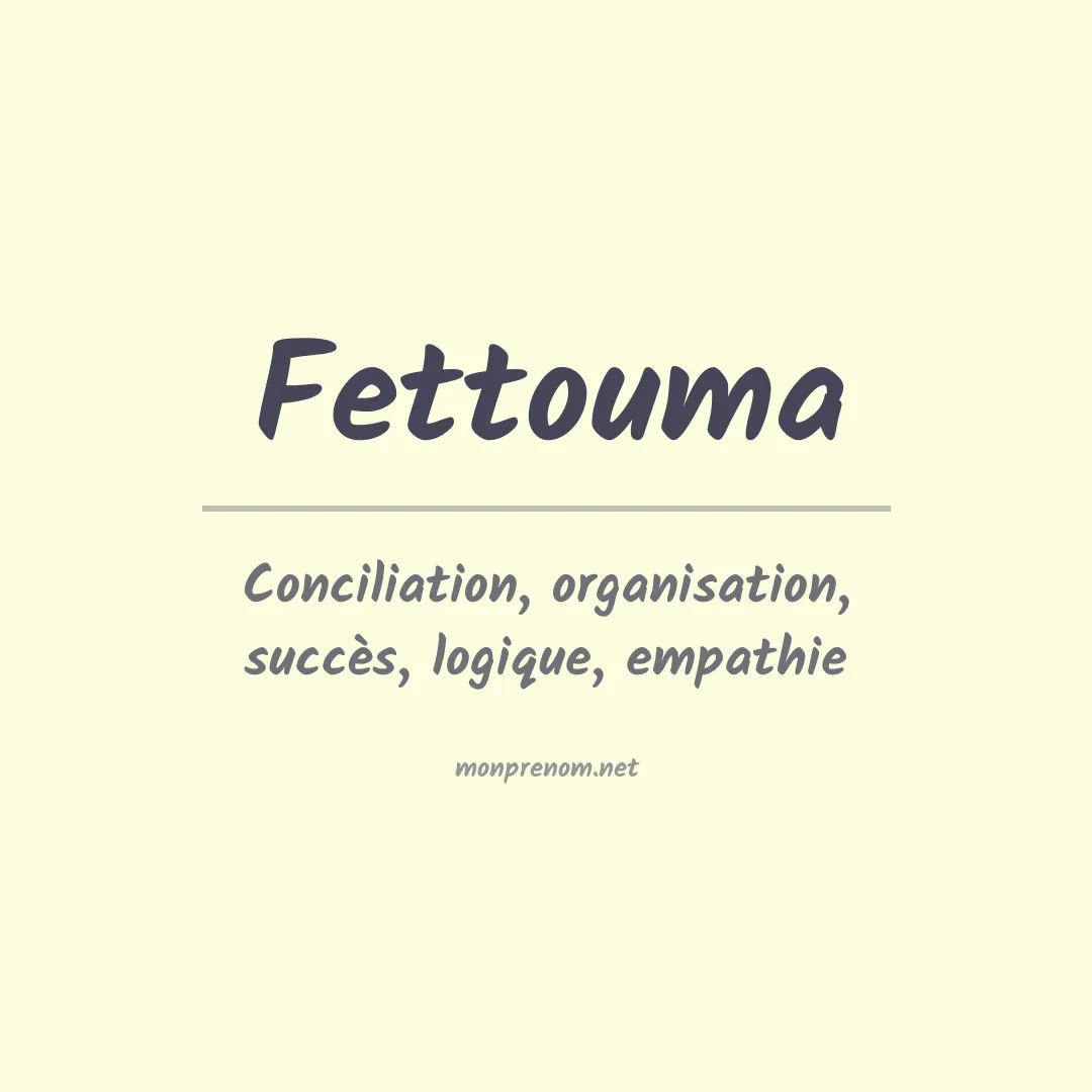 Signification du prénom Fettouma