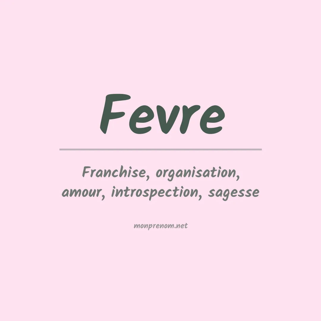 Signification du prénom Fevre