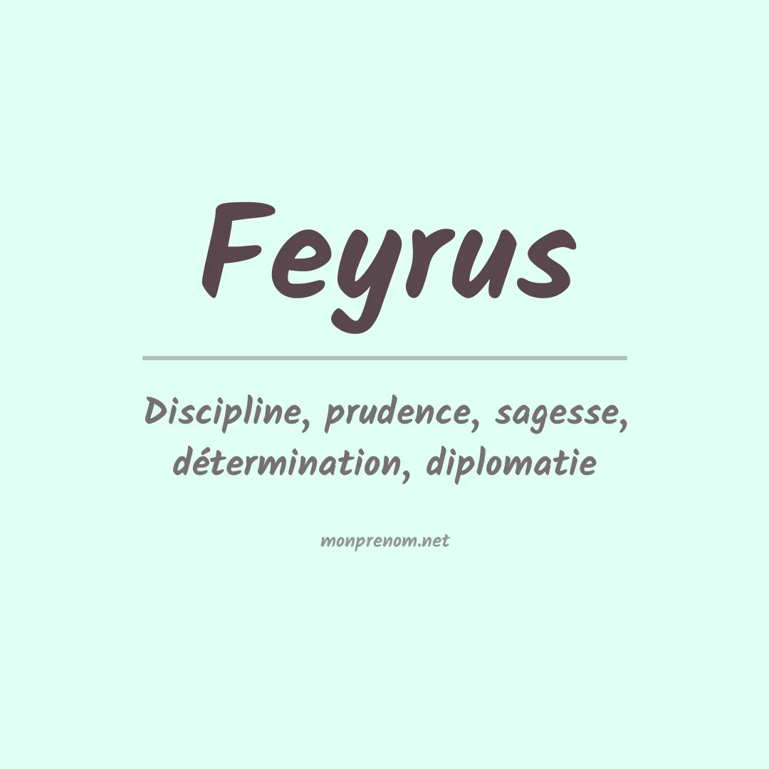 Signification du prénom Feyrus