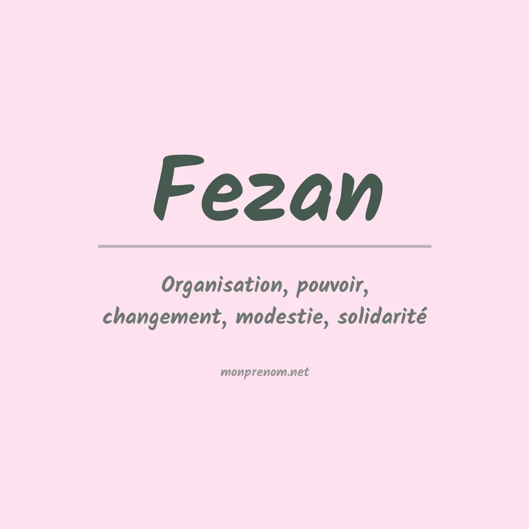 Signification du prénom Fezan