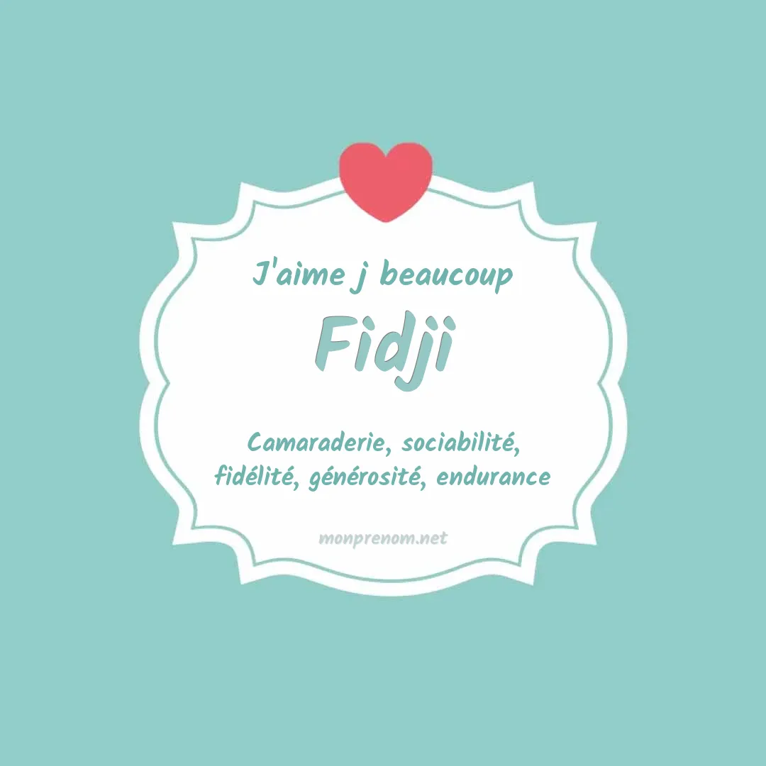 J'aime beaucoup Fidji