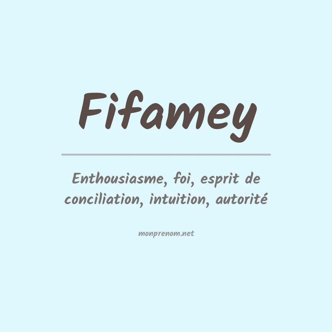 Signification du prénom Fifamey