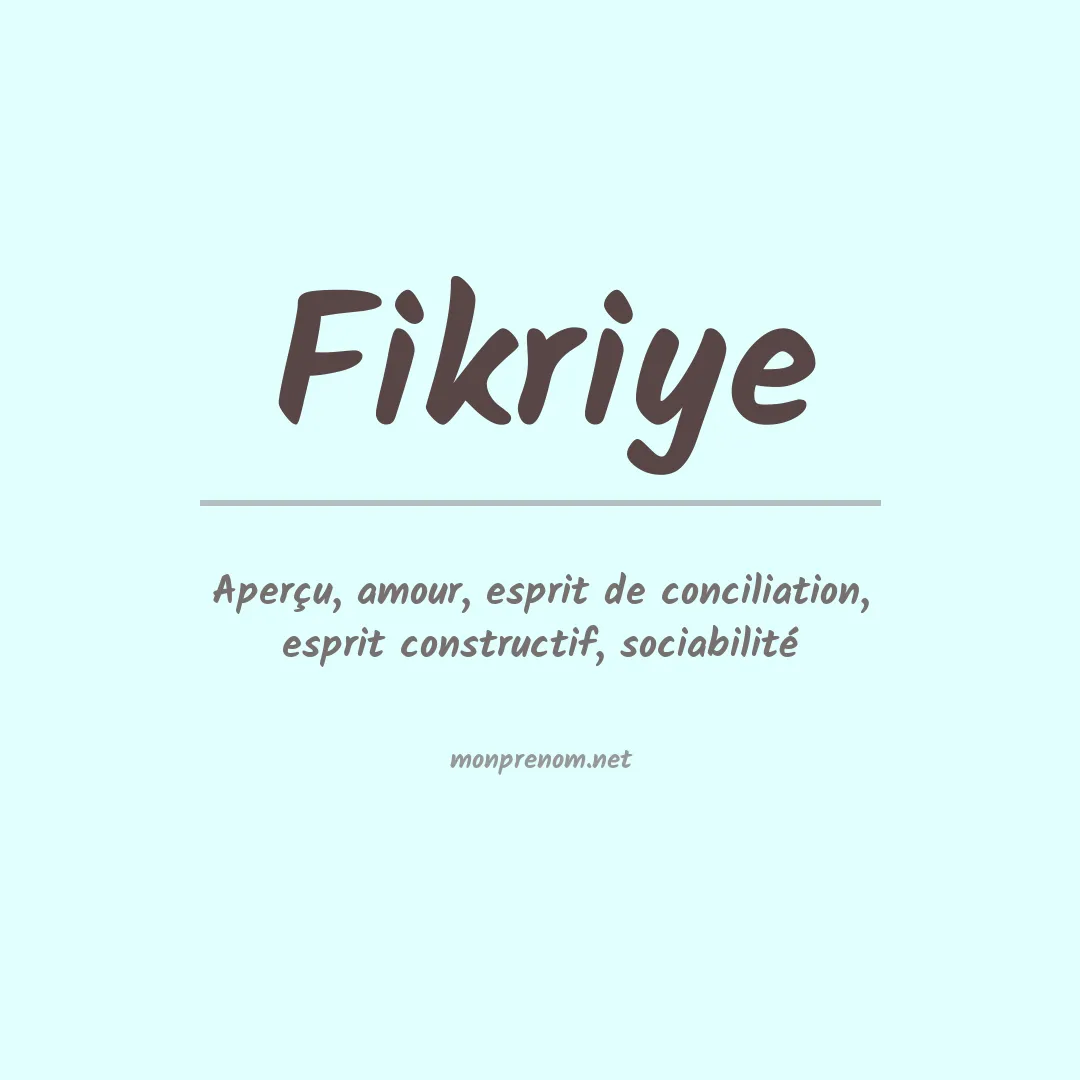Signification du prénom Fikriye