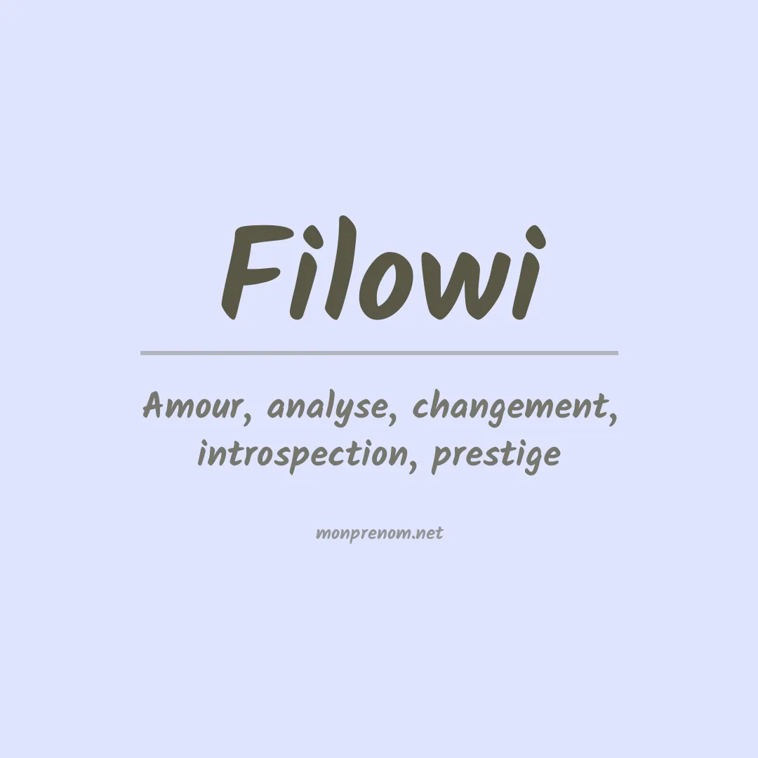 Signification du prénom Filowi