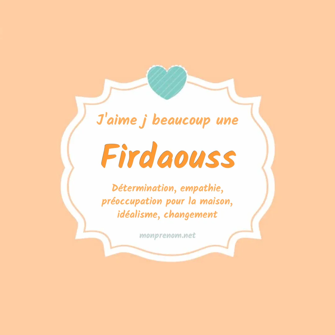 J'aime beaucoup Firdaouss