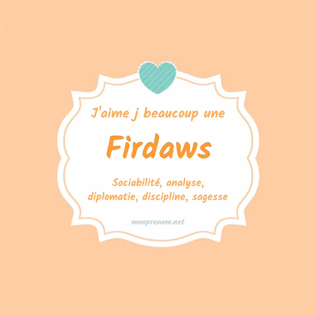 J'aime beaucoup Firdaws