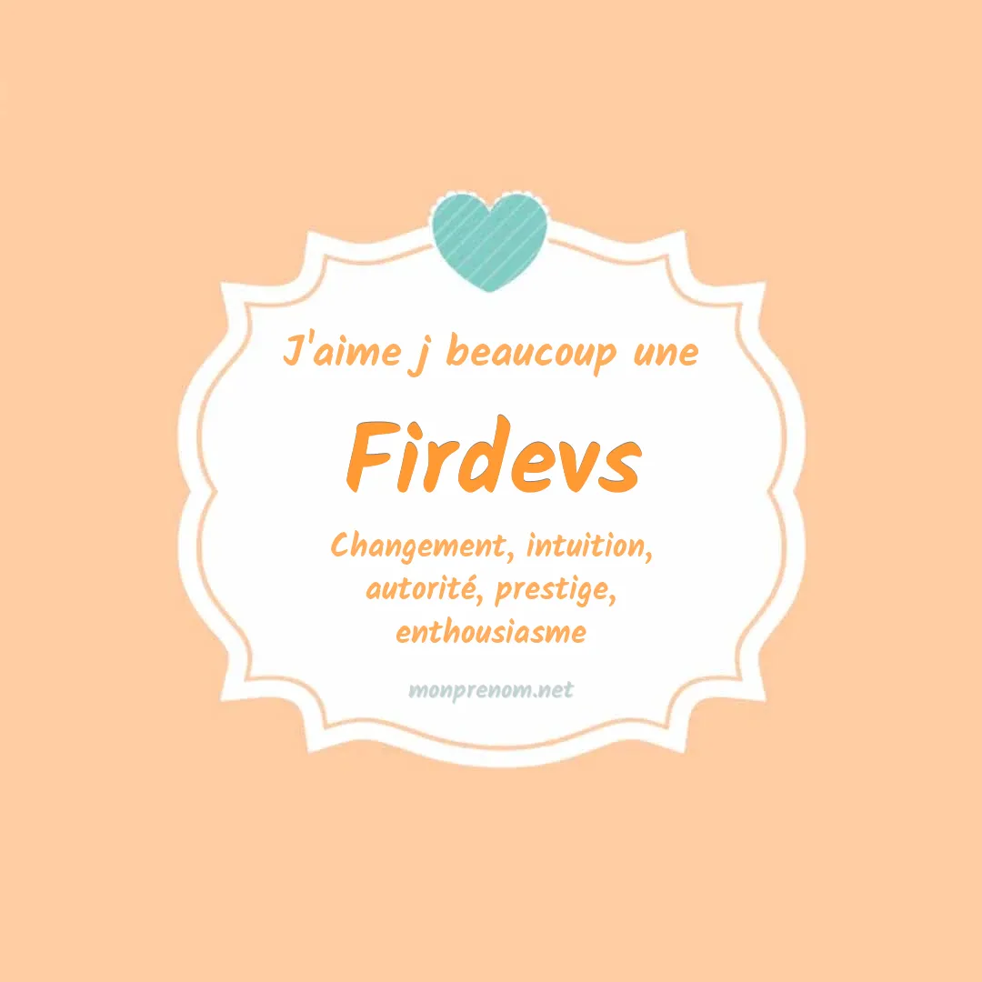 J'aime beaucoup Firdevs