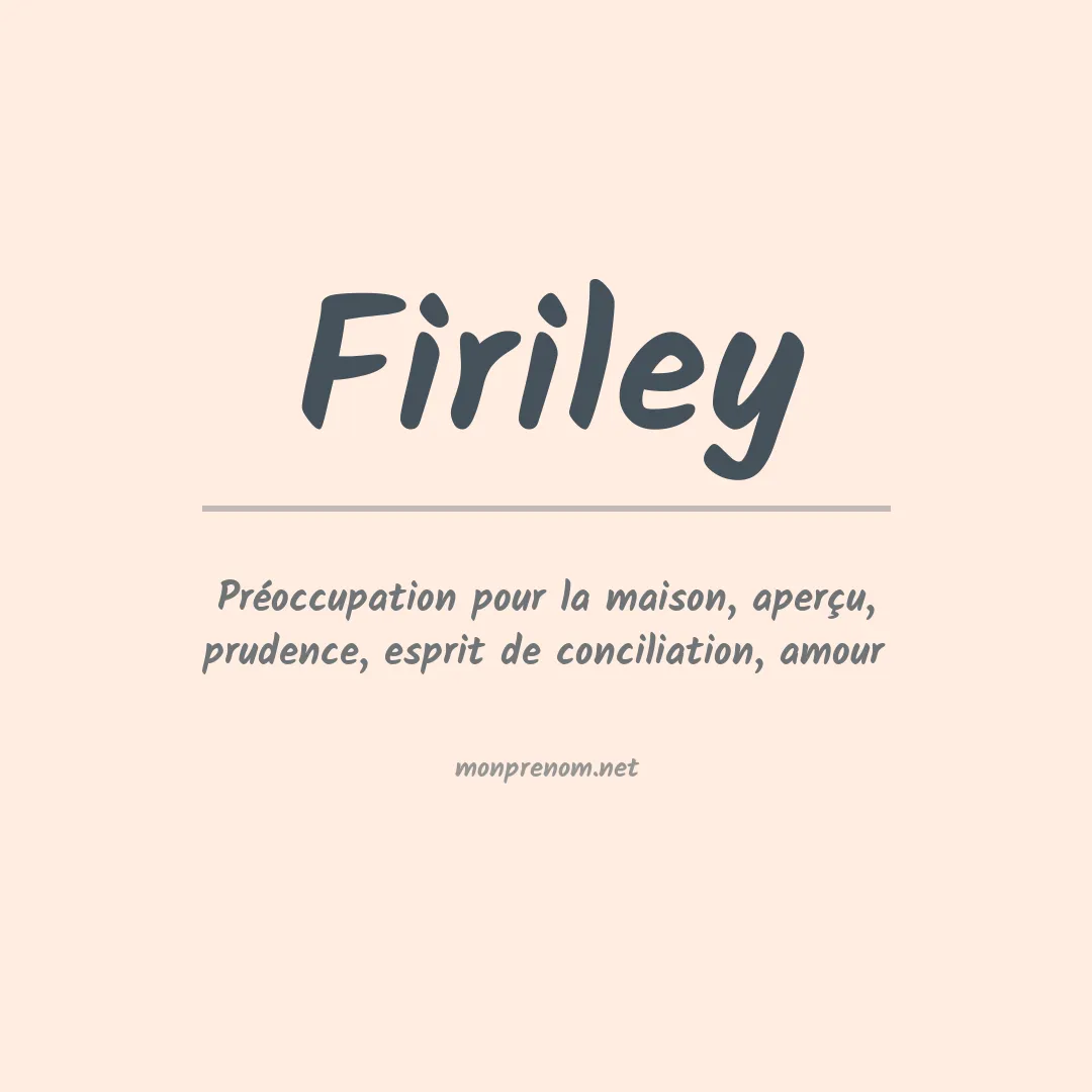 Signification du prénom Firiley