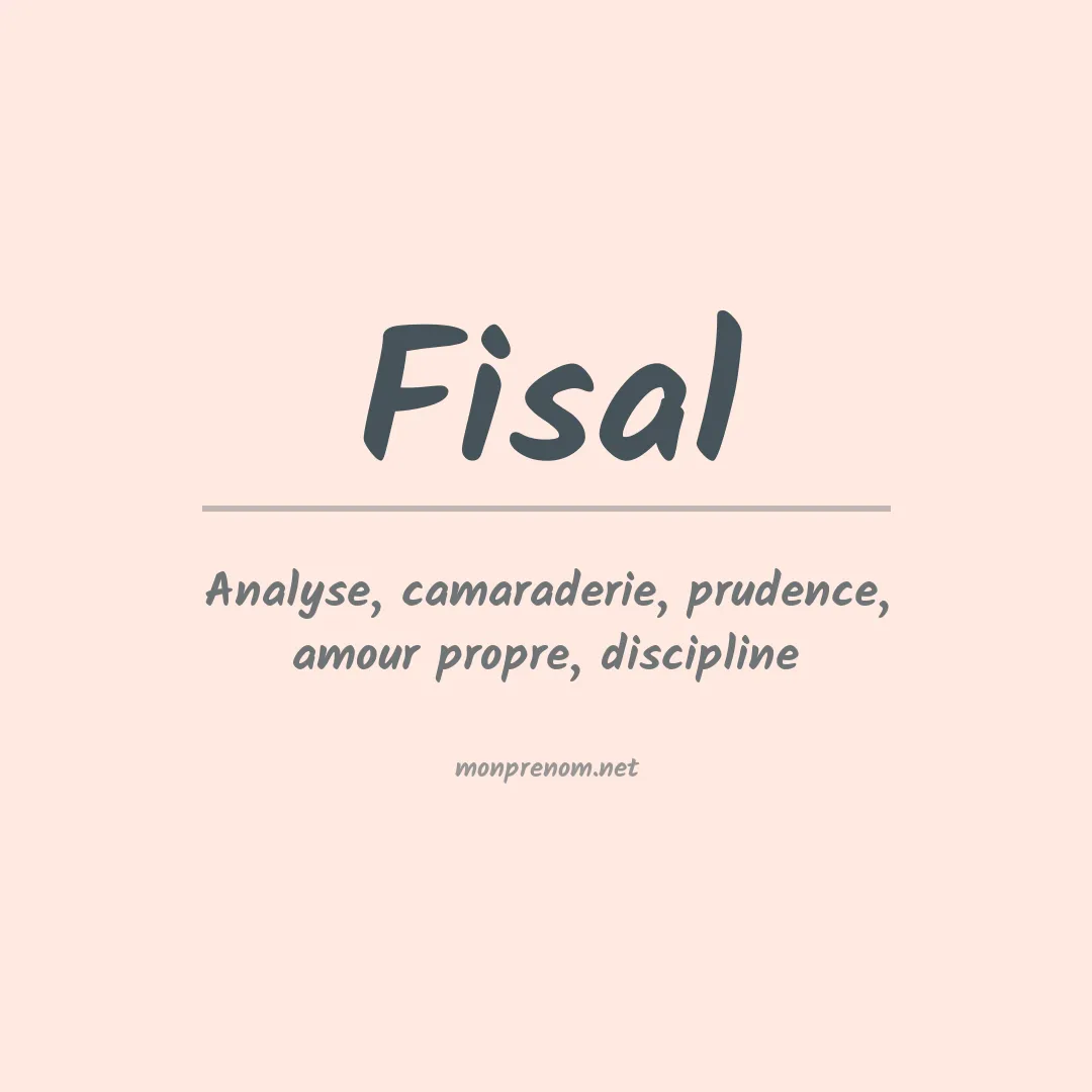 Signification du prénom Fisal