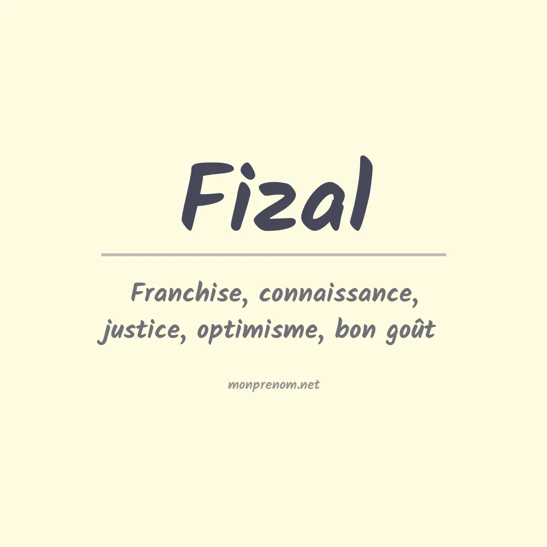 Signification du prénom Fizal