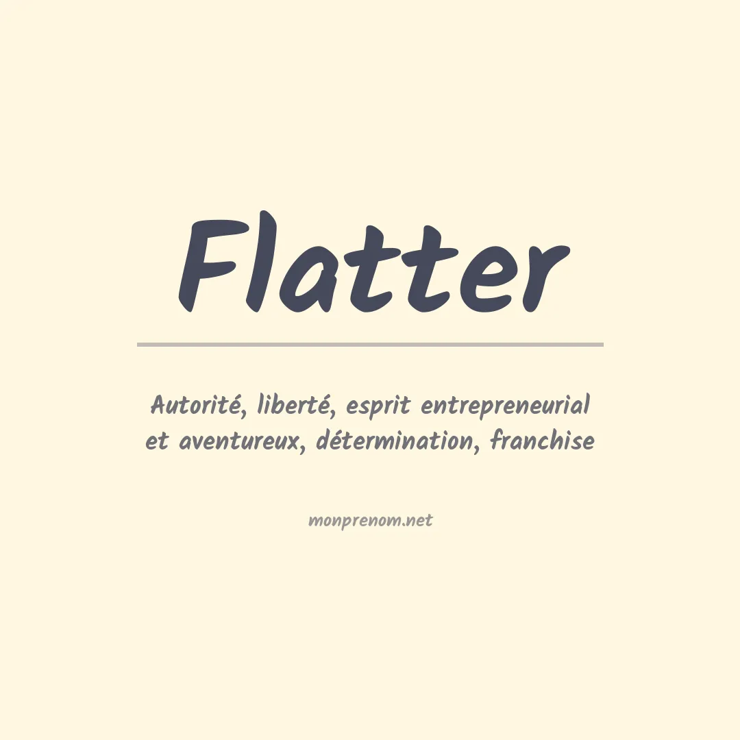 Signification du prénom Flatter