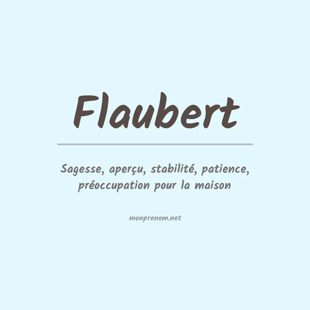 Signification du prénom Flaubert