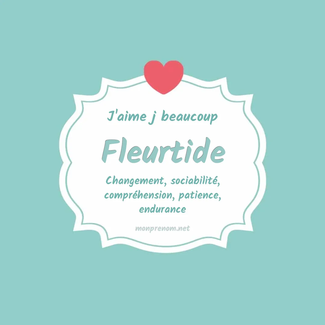 J'aime beaucoup Fleurtide