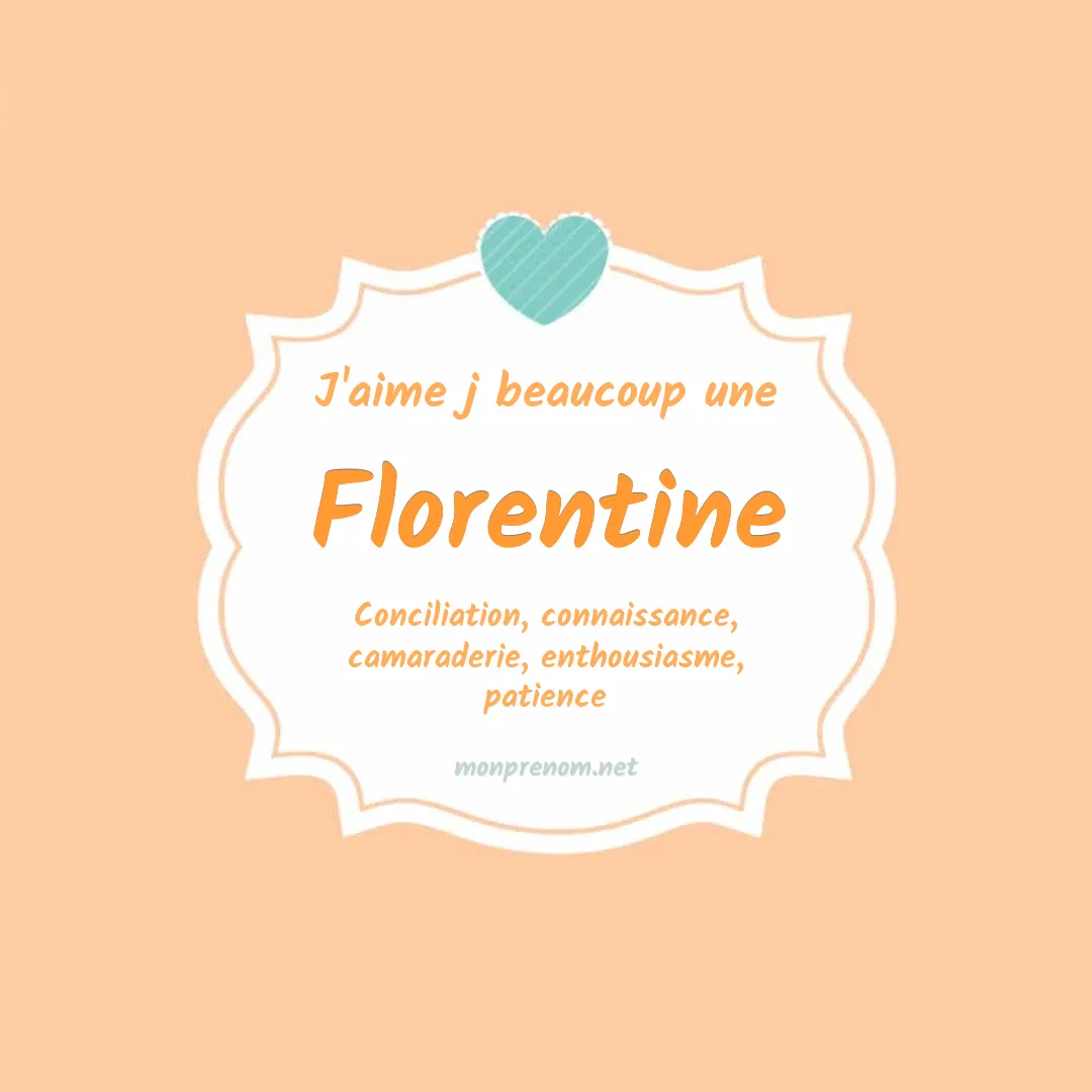 J'aime beaucoup Florentine