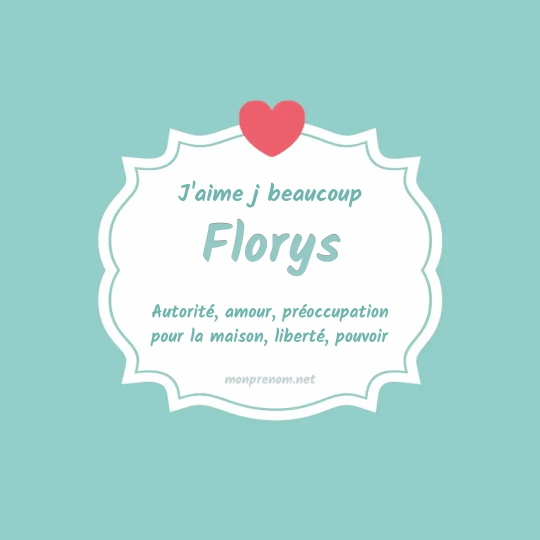 J'aime beaucoup Florys