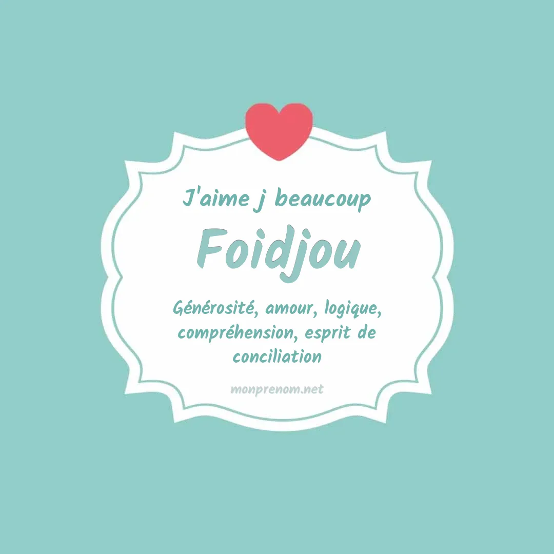 J'aime beaucoup Foidjou
