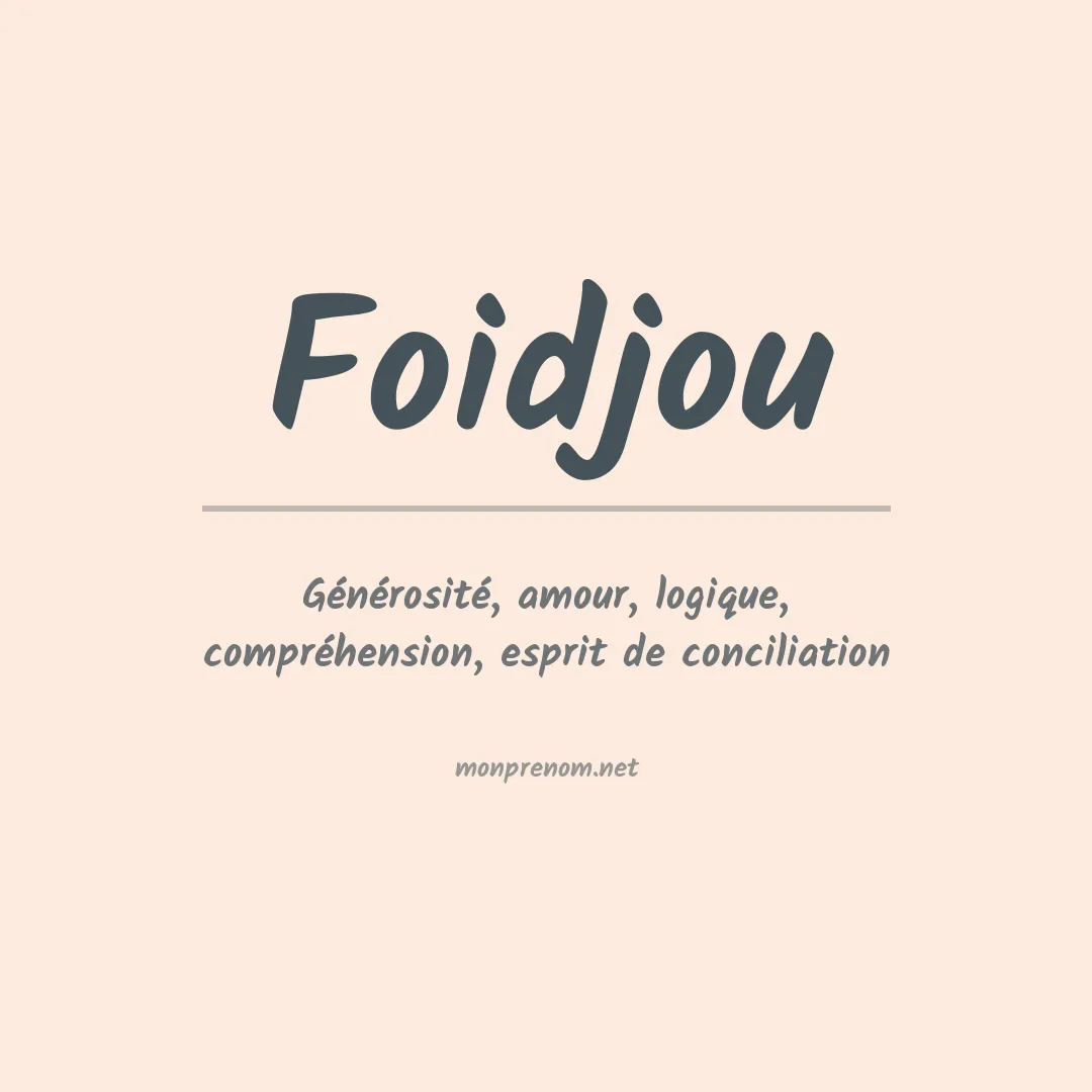 Signification du prénom Foidjou