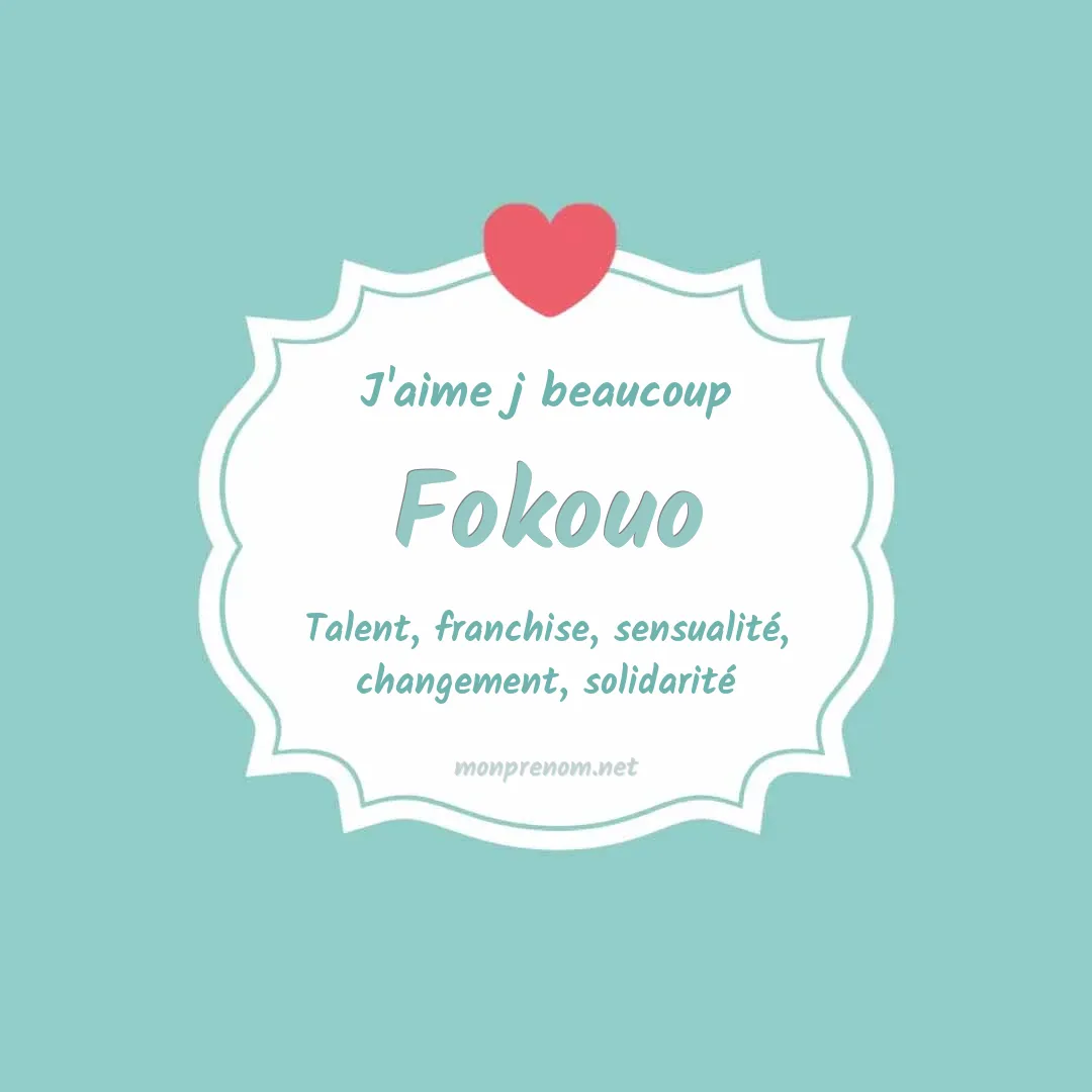 J'aime beaucoup Fokouo