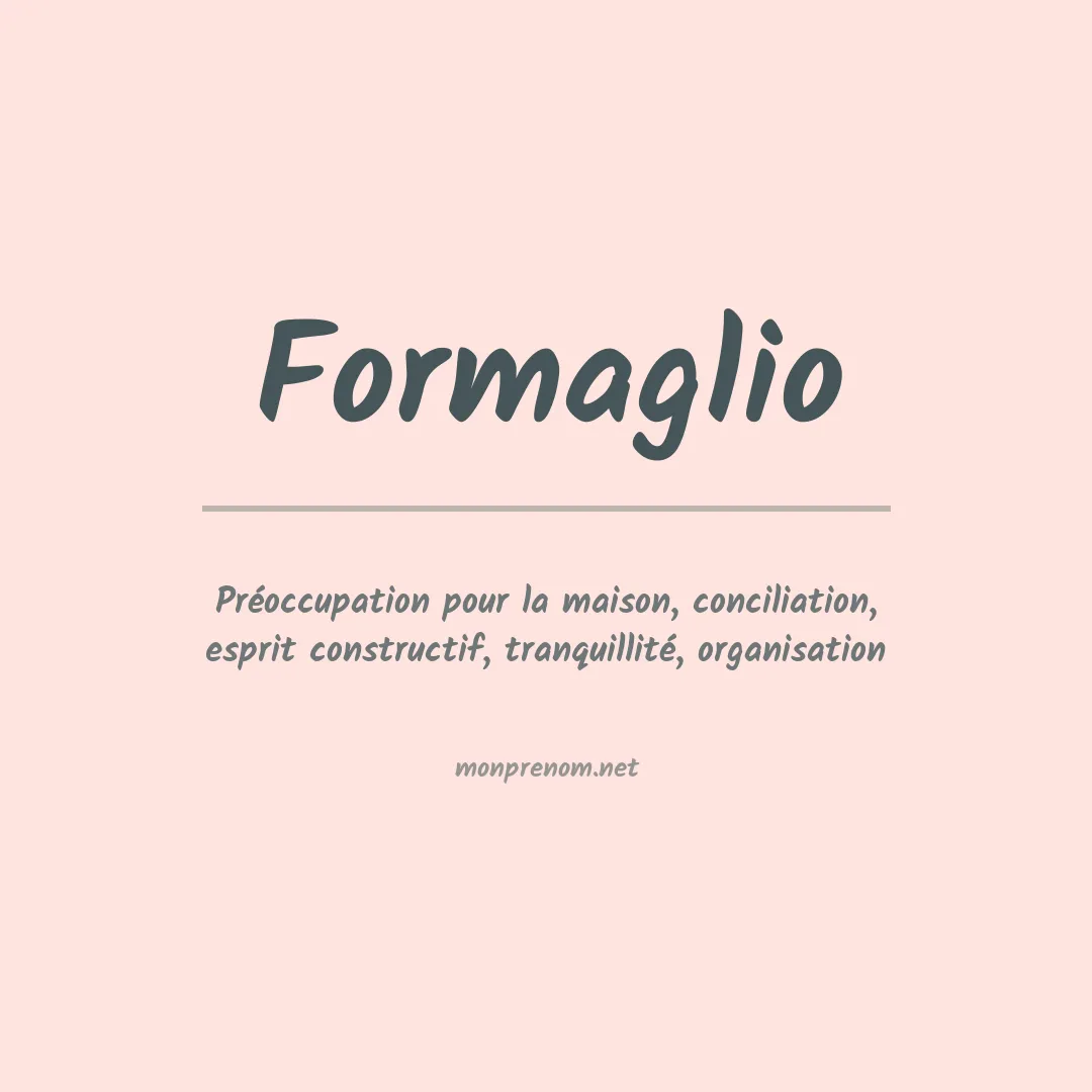 Signification du prénom Formaglio