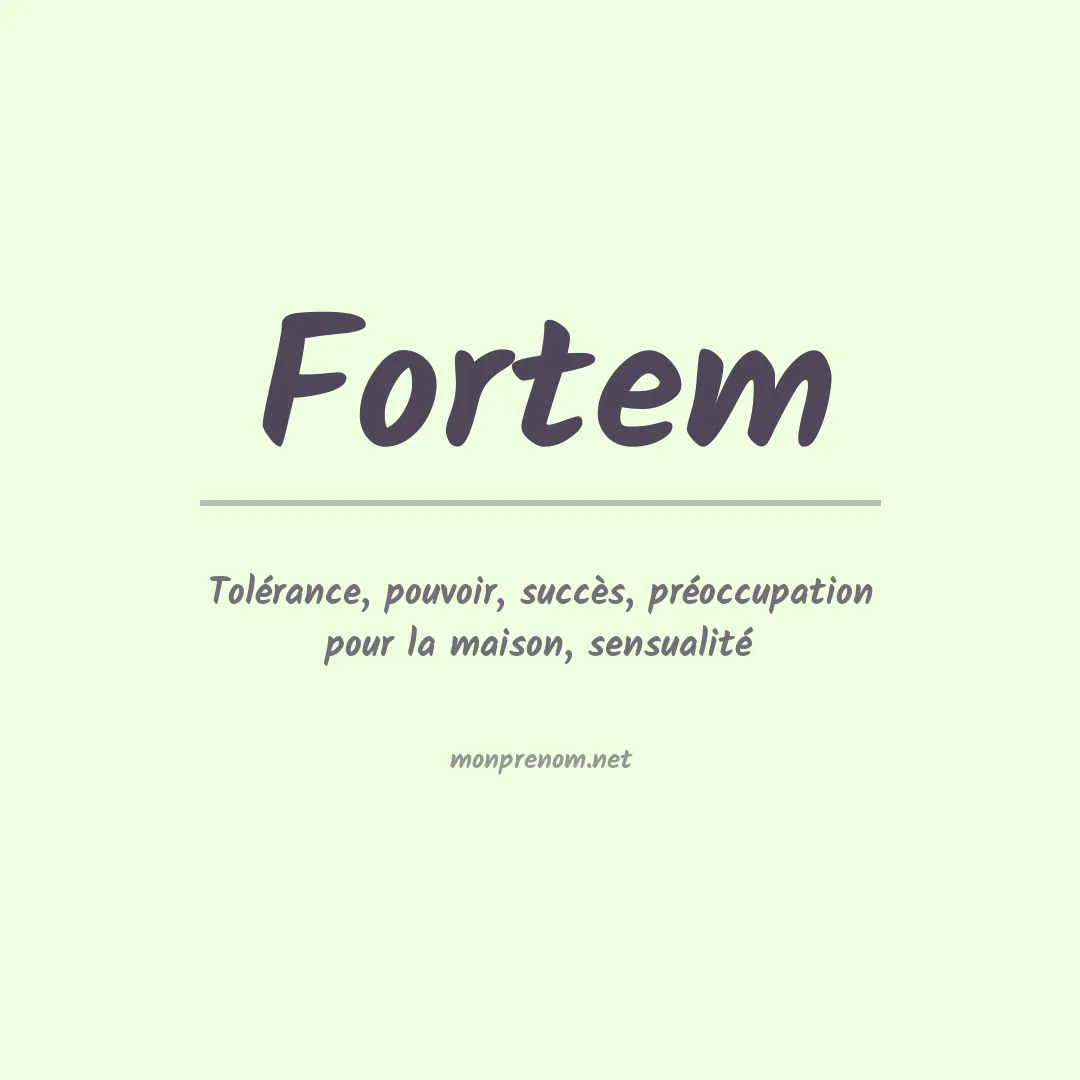 Signification du prénom Fortem