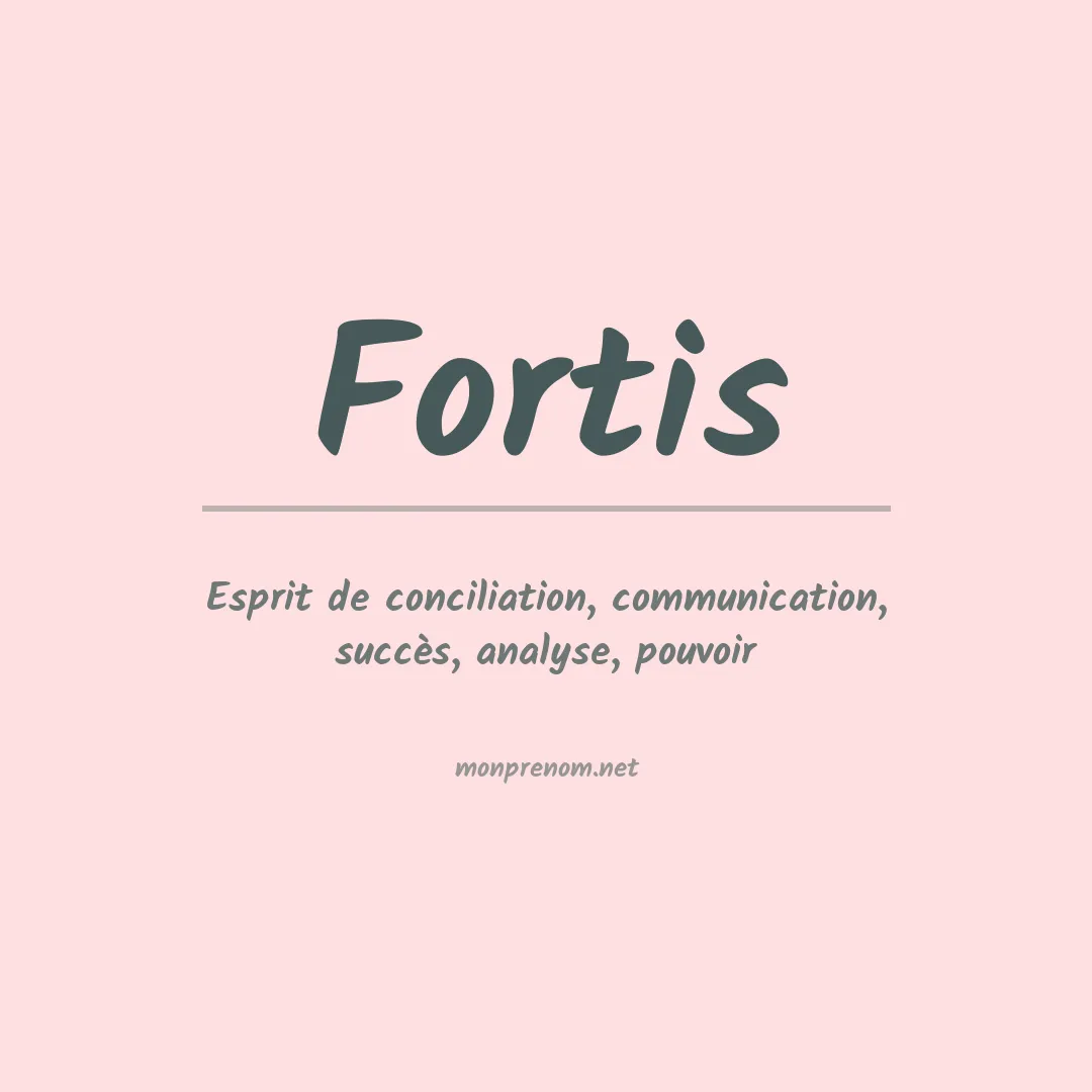 Signification du prénom Fortis