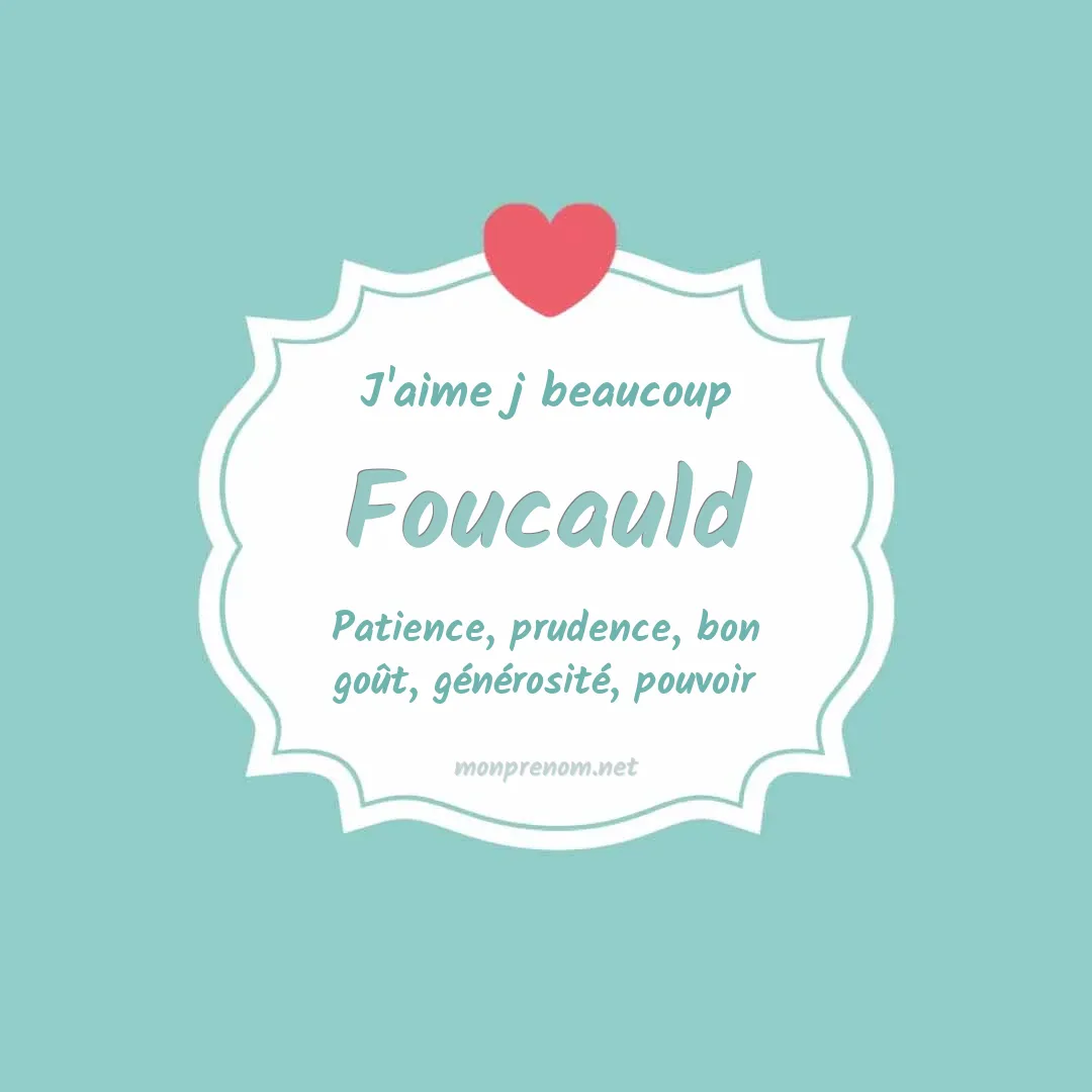 J'aime beaucoup Foucauld