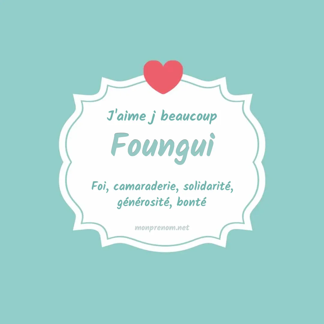 J'aime beaucoup Foungui
