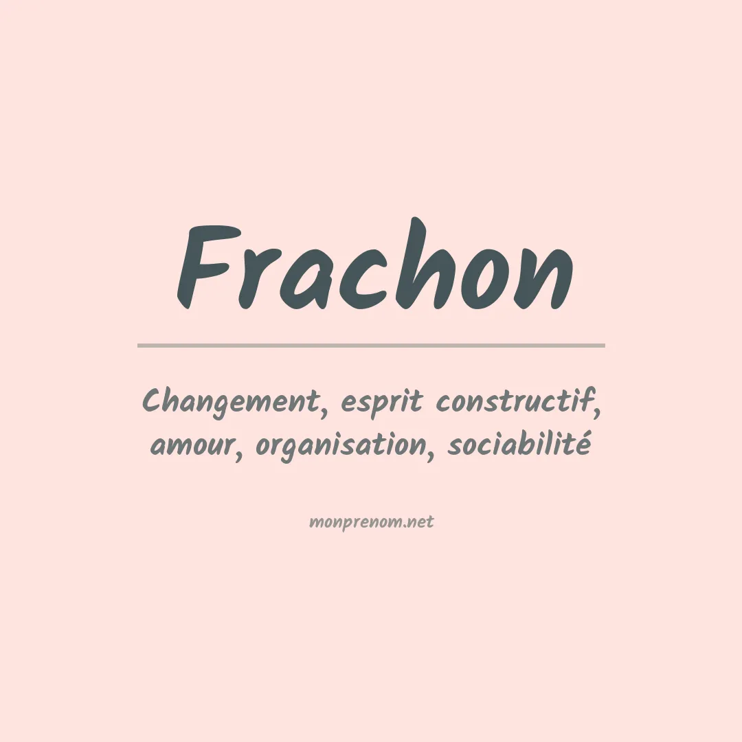 Signification du prénom Frachon