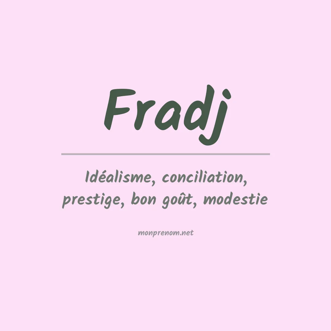 Signification du prénom Fradj