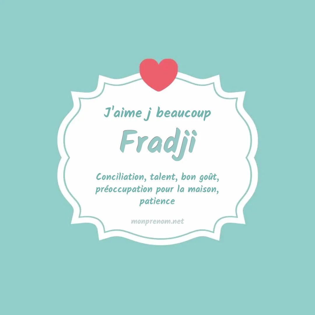 J'aime beaucoup Fradji