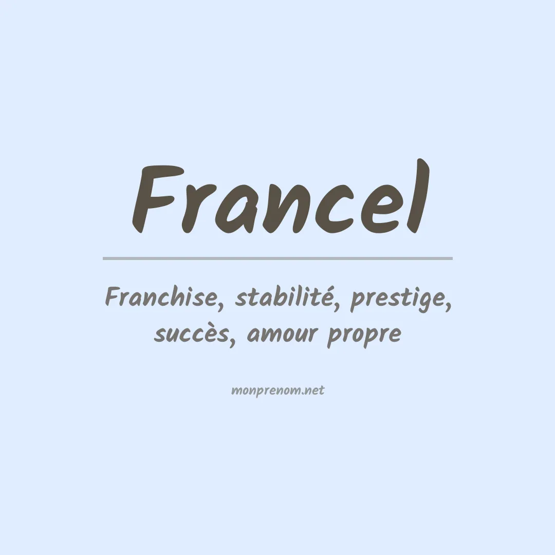 Signification du prénom Francel