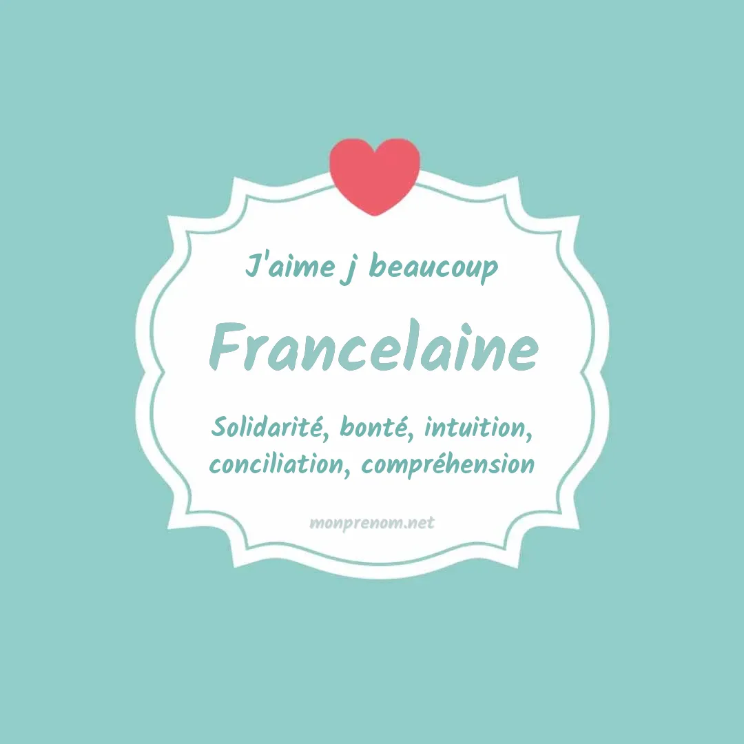 J'aime beaucoup Francelaine