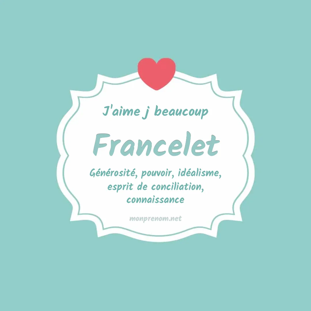 J'aime beaucoup Francelet