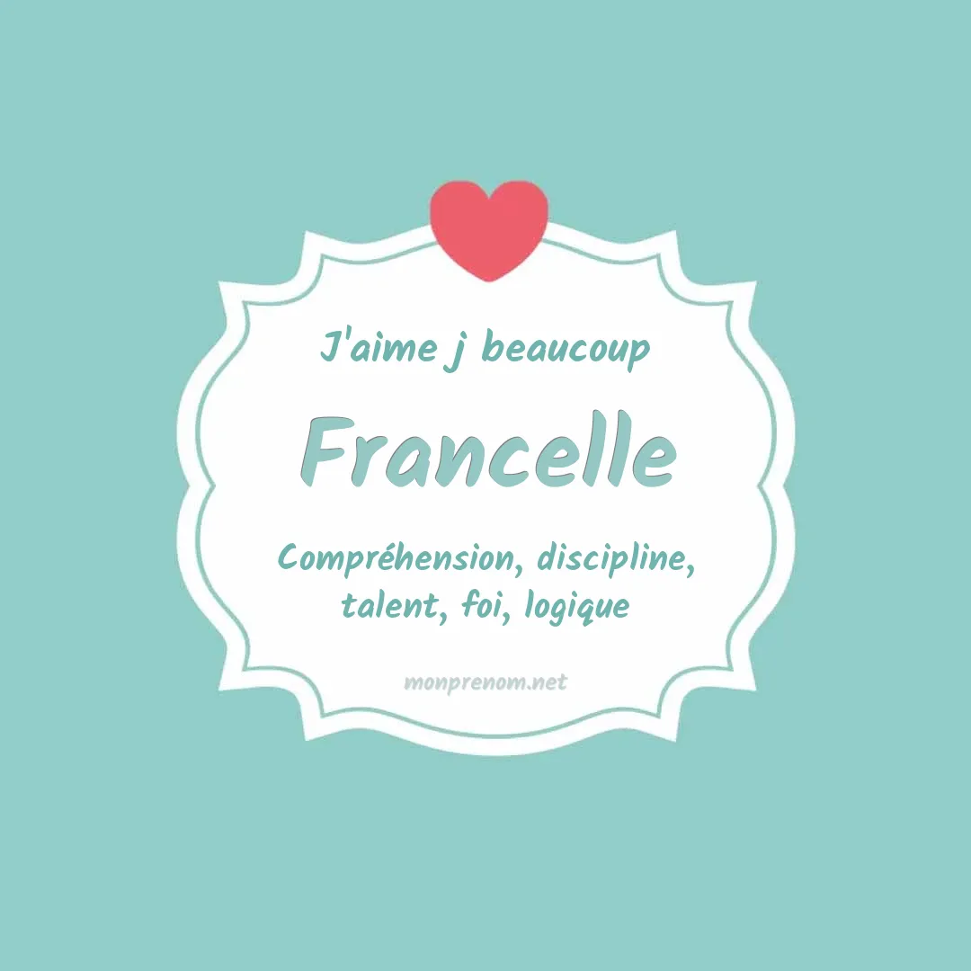 J'aime beaucoup Francelle