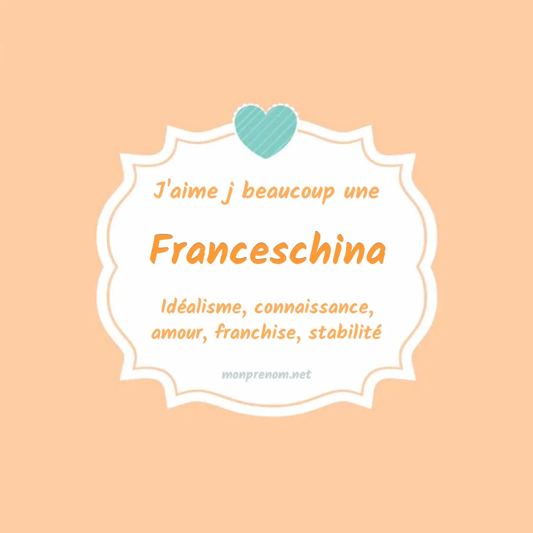 J'aime beaucoup Franceschina
