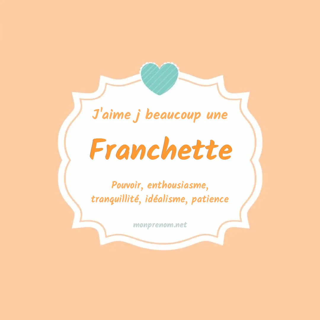 J'aime beaucoup Franchette