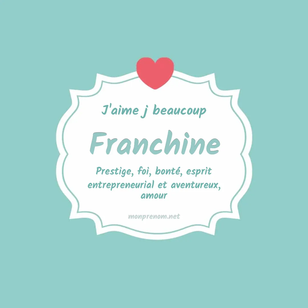 J'aime beaucoup Franchine