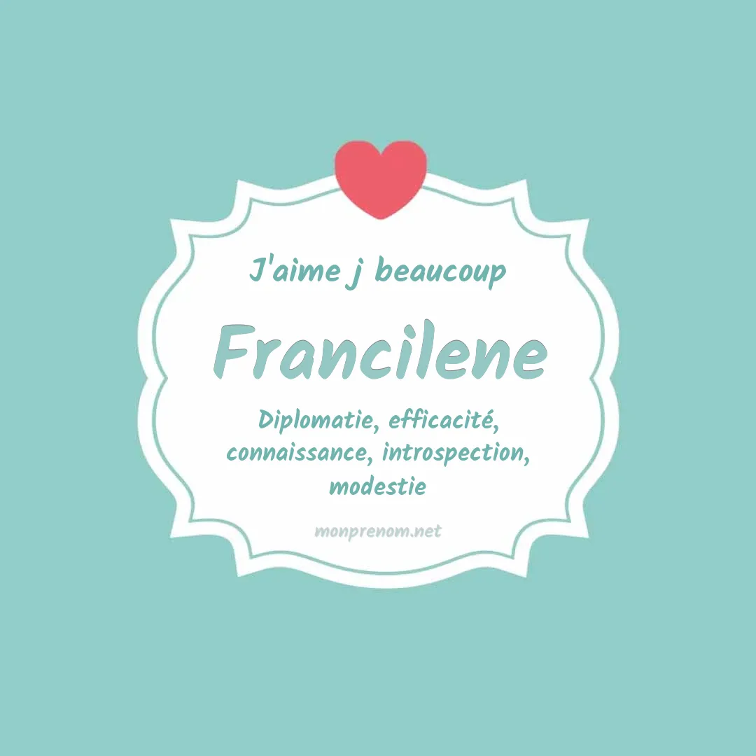 J'aime beaucoup Francilene
