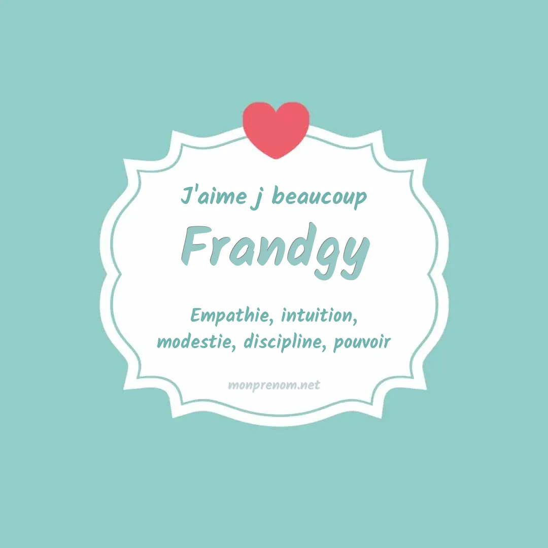 J'aime beaucoup Frandgy