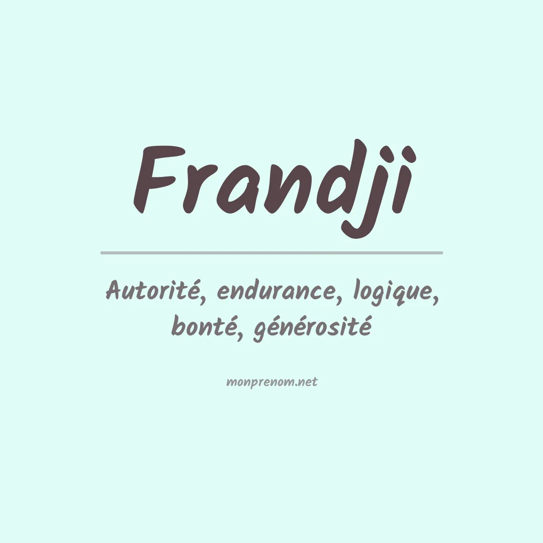 Signification du prénom Frandji