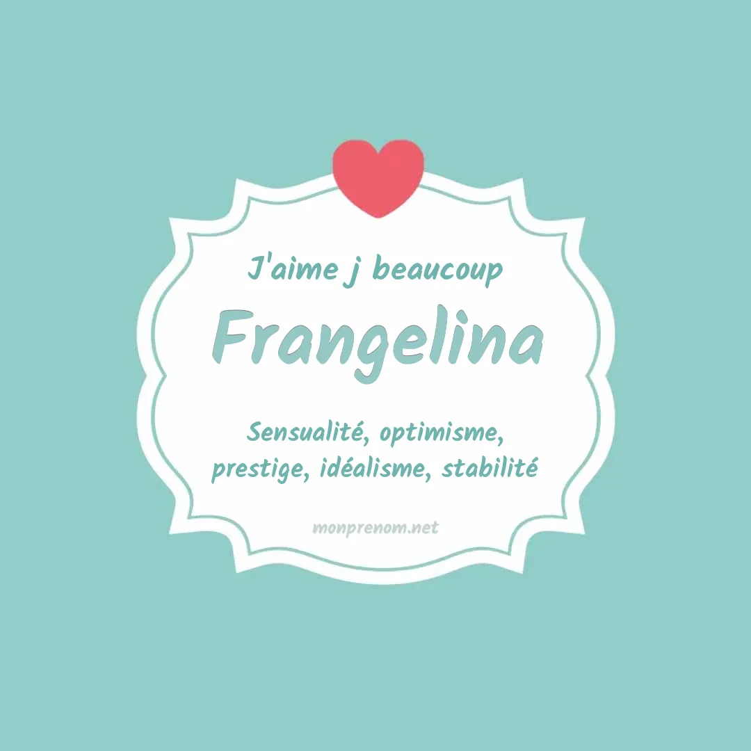 J'aime beaucoup Frangelina